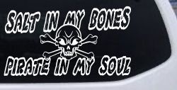 Salt In My Bones Pirate In My Soul Funny Car or Truck Window Decal Sticker