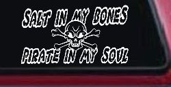 Salt In My Bones Pirate In My Soul Funny Car or Truck Window Decal Sticker