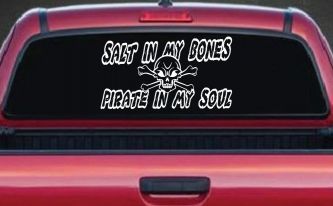 Salt In My Bones Pirate In My Soul Funny Car or Truck Window Decal Sticker