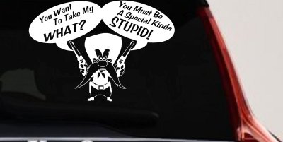 Yosemite Sam Anti Gun Control You want to Take My What Funny Car or Truck Window Vinyl Decal Sticker
