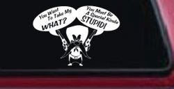 Yosemite Sam Anti Gun Control You want to Take My What Funny Car or Truck Window Decal Sticker