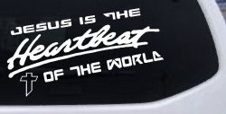 Jesus Is The Heartbeat Of The World Christian Car or Truck Window Decal Sticker
