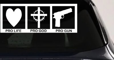 Pro Life Pro God Pro Gun Country Car or Truck Window Vinyl Decal Sticker
