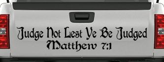 Judge Not Lest Ye Be Judged Matthew 7:1 Christian Car or Truck Window Decal Sticker (Black)