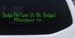 Judge Not Lest Ye Be Judged Matthew 7:1 Christian Car or Truck Window Decal Sticker (Lime)