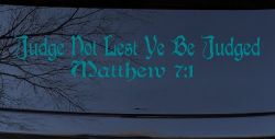 Judge Not Lest Ye Be Judged Matthew 7:1 Christian Car or Truck Window Vinyl Decal Sticker (Turquoise Blue)