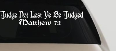 Judge Not Lest Ye Be Judged Matthew 7:1 Christian Car or Truck Window Vinyl Decal Sticker