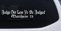 Judge Not Lest Ye Be Judged Matthew 7:1 Christian Car or Truck Window Decal Sticker