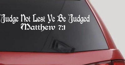 Judge Not Lest Ye Be Judged Matthew 7:1 Christian Car or Truck Window Vinyl Decal Sticker