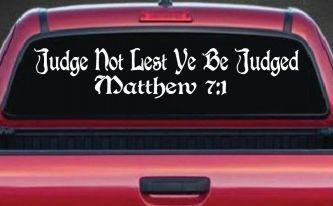 Judge Not Lest Ye Be Judged Matthew 7:1 Christian Car or Truck Window Decal Sticker
