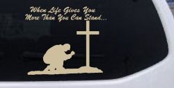 When LIfe Gives You More Than You Can Stand Kneel at The Cross Christian Car or Truck Window Vinyl Decal Sticker (Desert Sand)