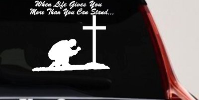 When LIfe Gives You More Than You Can Stand Kneel at The Cross Christian Car or Truck Window Vinyl Decal Sticker