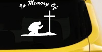 In Memory Of Man Kneeling At Cross Christian Car or Truck Window Vinyl Decal Sticker