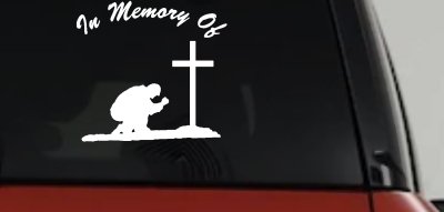 In Memory Of Man Kneeling At Cross Christian Car or Truck Window Vinyl Decal Sticker
