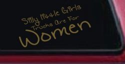 Silly Little Girls Trucks Are For Women Car or Truck Window Vinyl Decal Sticker (Gold)