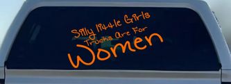 Silly Little Girls Trucks Are For Women Car or Truck Window Decal Sticker (Orange)