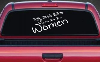 Silly Little Girls Trucks Are For Women Car or Truck Window Decal Sticker
