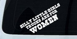 Silly Little Girls Trucks Are For Women Car or Truck Window Decal Sticker