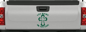 Get Right Or Get Left Christian Car or Truck Window Vinyl Decal Sticker (Dark Green)