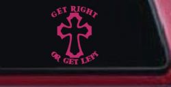 Get Right Or Get Left Christian Car or Truck Window Decal Sticker (Hot Pink)