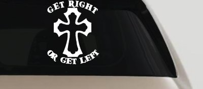 Get Right Or Get Left Christian Car or Truck Window Vinyl Decal Sticker