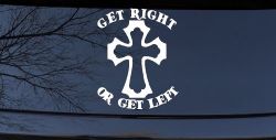 Get Right Or Get Left Christian Car or Truck Window Decal Sticker