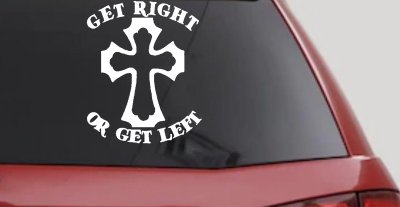 Get Right Or Get Left Christian Car or Truck Window Vinyl Decal Sticker