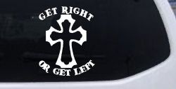 Get Right Or Get Left Christian Car or Truck Window Decal Sticker