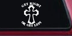 Get Right Or Get Left Christian Car or Truck Window Decal Sticker