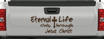 Eternal Life Only Through Jesus Christ Christian Car or Truck Window Decal Sticker (Brown)