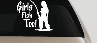 Girls Fish Too Fishing Car or Truck Window Vinyl Decal Sticker