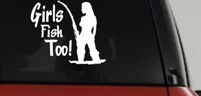 Girls Fish Too Fishing Car or Truck Window Vinyl Decal Sticker
