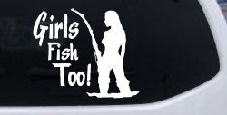 Girls Fish Too Fishing Car or Truck Window Decal Sticker