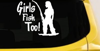 Girls Fish Too Fishing Car or Truck Window Vinyl Decal Sticker