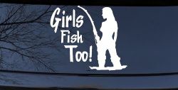 Girls Fish Too Fishing Car or Truck Window Decal Sticker