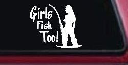 Girls Fish Too Fishing Car or Truck Window Decal Sticker