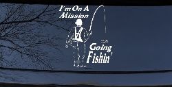 Im On A Mission Going Fishin Fishing Car or Truck Window Decal Sticker