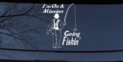 Im On A Mission Going Fishin Fishing Car or Truck Window Decal Sticker
