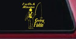 Im On A Mission Going Fishin Fishing Car or Truck Window Vinyl Decal Sticker (Yellow)