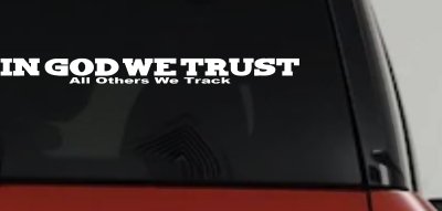 In God We Trust All Others We Track Military Car or Truck Window Vinyl Decal Sticker