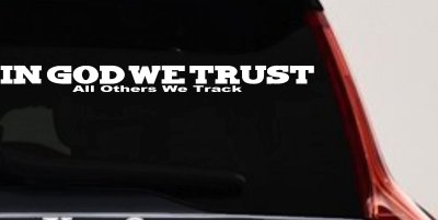 In God We Trust All Others We Track Military Car or Truck Window Vinyl Decal Sticker