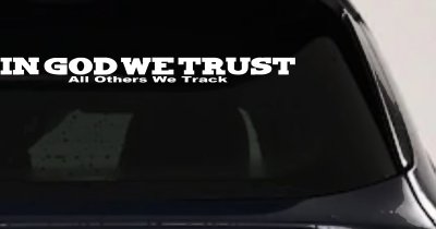 In God We Trust All Others We Track Military Car or Truck Window Vinyl Decal Sticker