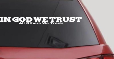 In God We Trust All Others We Track Military Car or Truck Window Vinyl Decal Sticker