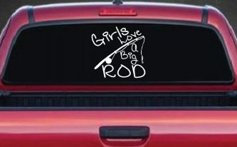 Funny Fishing Girls Love A Big Rod Fishing Car or Truck Window Decal Sticker