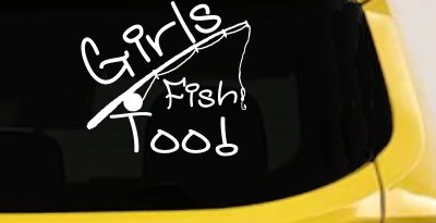 Girls Fish Too Angled Rod Fishing Car or Truck Window Vinyl Decal Sticker