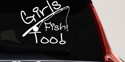 Girls Fish Too Angled Rod Fishing Car or Truck Window Vinyl Decal Sticker