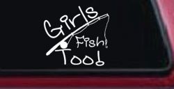 Girls Fish Too Angled Rod Fishing Car or Truck Window Decal Sticker