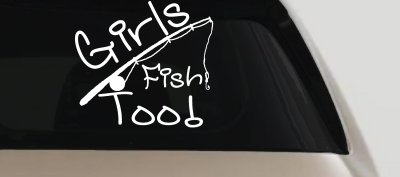Girls Fish Too Angled Rod Fishing Car or Truck Window Vinyl Decal Sticker