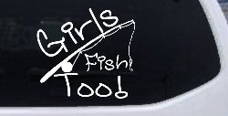 Girls Fish Too Angled Rod Fishing Car or Truck Window Decal Sticker