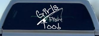 Girls Fish Too Angled Rod Fishing Car or Truck Window Decal Sticker